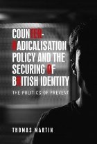 Counter-Radicalisation Policy and the Securing of British Id