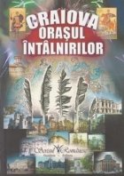 Craiova - Orasul intalnirilor