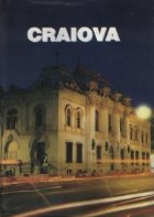 Craiova Pagini istorie civilizatie Monumentele