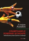 Crampoanele Romaniei schioape. Tabloidizarea presei sportive romanesti