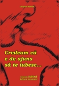 Credeam ca e de ajuns sa te iubesc...