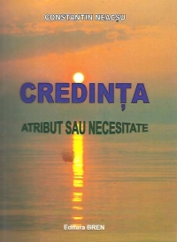 Credinta - Atribut sau necesitate