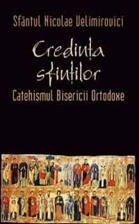 Credinta sfintilor. Catehismul Bisericii Ortodoxe