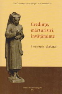 Credinte, marturisiri, invataminte. Interviuri si dialoguri