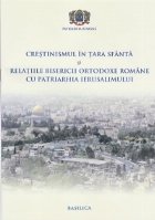 Crestinismul Tara Sfanta relatiile Bisericii