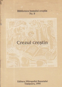 Crezul crestin (Biblioteca bunului crestin)