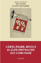 Cărți, filme, muzici și alte distracții din comunism