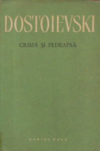 Crima si pedeapsa - Roman in 6 parti cu epilog