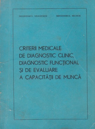 Criterii medicale de diagnostic clinic, diagnostic functional si de evaluare a capacitatii de munca