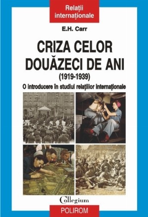 Criza celor douăzeci de ani (1919-1939): o introducere în studiul relaţiilor internaţionale