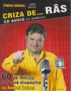 Criza de ras, volumul 1. CD audio cu bancuri. 60 de minute de buna dispozitie cu Andrei Duban