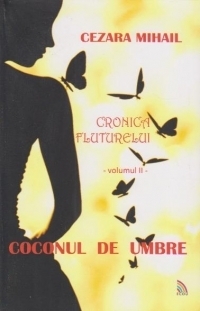 Cronica fluturelui - volumul II - COCONUL DE UMBRE