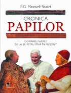 Cronica Papilor - domniile papale de la Sf.Petru pana in prezent