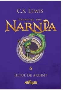 Cronicile din Narnia 6. Jiltul de argint