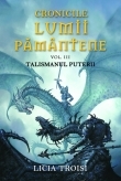 Cronicile Lumii Pamantene (vol. III ) Talismanul puterii