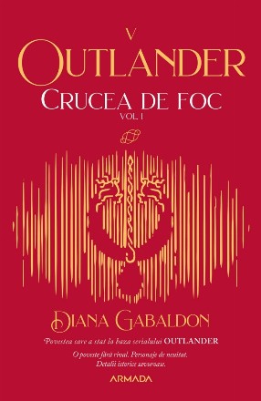 Crucea de foc vol. 1 (Seria Outlander, partea a V-a, ed. 2021)