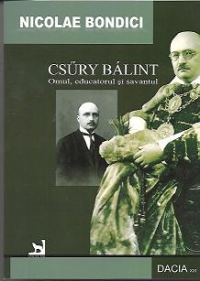 Csury Balint - Omul, educatorul, savantul