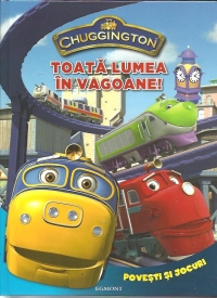 Chuggington - Toata lumea in vagoane!