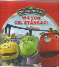 Chuggington - Wilson cel stangaci