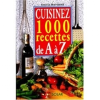 CUISINEZ 1000 RECETTES, A - Z