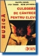 Culegere de cantece pentru elevi (cls. a V-a - a IX-a) (volumul 1)