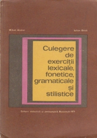 Culegere de exercitii lexicale, fonetice, gramaticale si stilistice