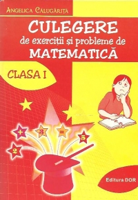 Culegere de exercitii si probleme de matematica - Clasa I