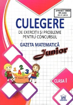 Culegere de exercitii si probleme pentru concursul Gazeta Matematica Junior - Clasa I