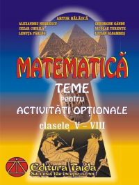 Matematica. Teme pentru activitati optionale - clasele V-VIII