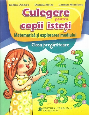 Culegere pentru copii isteti. Matematica si explorarea mediului. Clasa pregatitoare