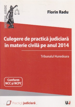 Culegere de practica judiciara in materie civila pe anul 2014. Tribunalul Hunedoaraa