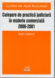 Culegere de practica judiciara in materie Comerciala 2000-2001    - Curtea de Apel Bucuresti