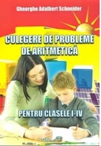 Culegere de probleme de aritmetica pentru clasele I - IV