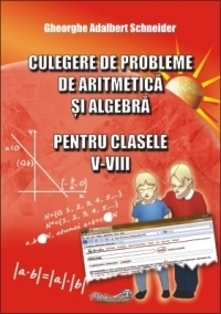 Culegere de probleme de aritmetica si algebra pentru clasele V - VIII