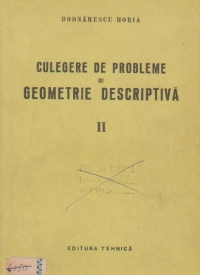 Culegere de probleme de geometrie descriptiva, Volumul al II-lea