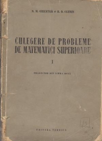 Culegere de probleme de matematici superioare. Volumul I