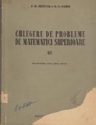 Culegere de probleme de matematici superioare. Volumul III ( Coperta uzata-rupta)