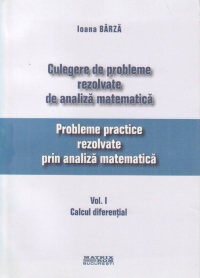 Culegere de probleme rezolvate de analiza matematica, Volumul I - Calcul diferential