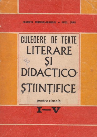 Culegere de texte literare si didactico-stiintifice pentru clasele I-V