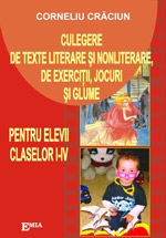 Culegere de texte literare si nonliterare, de exercitii, jocuri si glume pentru elevii claselor I-IV (Editia a II-a)