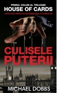 Culisele puterii - vol.1 al trilogiei House of Cards