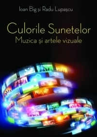 Culorile sunetelor - Muzica si artele vizuale