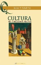 Cultura nu e niciodată neutră