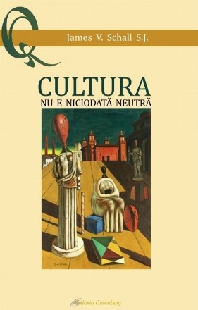 Cultura nu e niciodată neutră