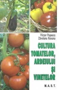 Cultura tomatelor, ardeiului si vinetelor