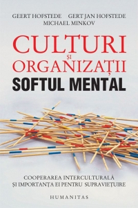 Culturi si organizatii. Softul mental. Cooperarea interculturala si importanta ei pentru supravietuire