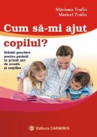 Cum ajut copilul Solutii practice