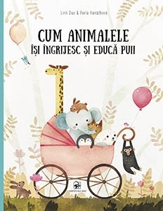 Cum animalele isi ingrijesc si educa puii