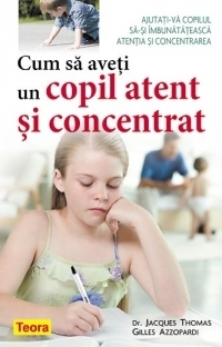 Cum sa aveti un copil atent si concentrat