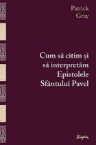 Cum citim interpretam Epistolele Sfantului